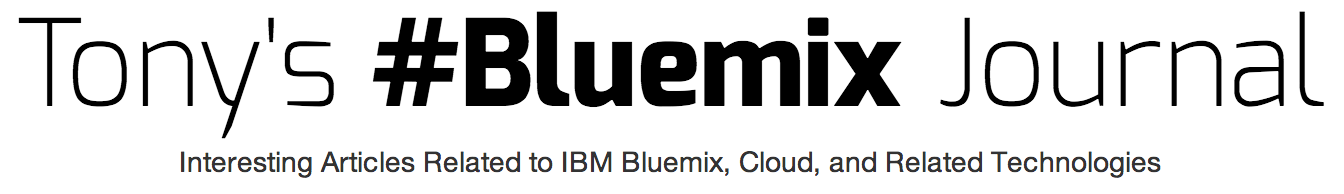 Tony's #Bluemix Journal